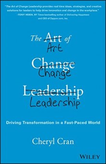 The art of change leadership : driving transformation in a fast-paced world