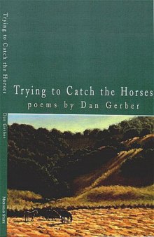 Trying to Catch the Horses: Poems