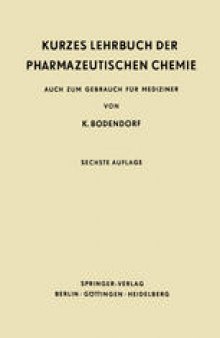 Kurzes Lehrbuch der Pharmazeutischen Chemie: Auch zum Gebrauch für Mediziner