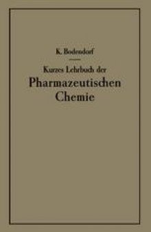 Kurzes Lehrbuch der Pharmazeutischen Chemie: Auch zum Gebrauch für Mediziner