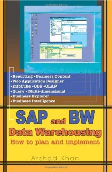 SAP and BW Data Warehousing: How to Plan and Implement