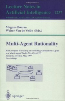 Multi-Agent Rationality: 8th European Workshop on Modelling Autonomous Agents in a Multi-Agent World, MAAMAW'97 Ronneby, Sweden, May 13–16, 1997 Proceedings