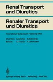 Renal Transport and Diuretics / Renaler Transport und Diuretica: International Symposium Feldafing, June 21 – 23, 1968 / Internationales Symposium Feldafing, 21.–23. Juni 1968