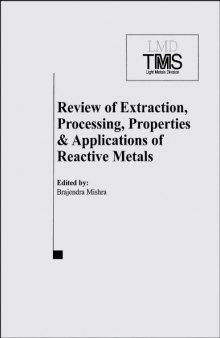 Review of Extraction, Processing, Properties, and Applications of Reactive Metals: 1999 TMS Annual Meeting, San Diego, CA, February 28 - March 15, 1999