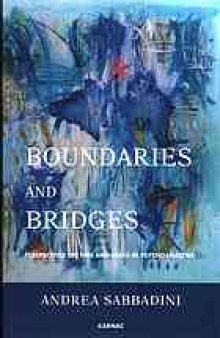 Boundaries and bridges : perspectives on time and space in psychoanalysis