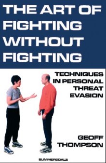 The Art of Fighting Without Fighting. Techniques in Personal Threat Evasion