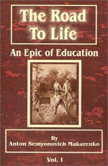 The Road to Life : An Epic of Education (Vol. 1)