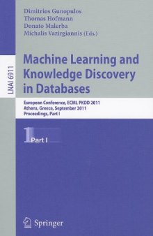 Machine Learning and Knowledge Discovery in Databases: European Conference, ECML PKDD 2011, Athens, Greece, September 5-9, 2011. Proceedings, Part I