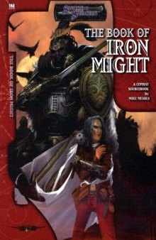 The Book of Iron Might: A Combat Source Book (Sword & Sorcery)