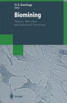 Biomining: Theory, Microbes and Industrial Processes