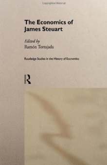 The Economics of James Steuart (Routledge Studies in the History of Economics, 26)