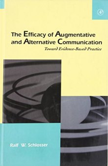 The Efficacy of Augmentative and Alternative Communication: Toward Evidence-Based Practice (Augmentative and Alternative Communications Perspectives)