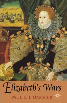 Elizabeth's Wars: War, Government and Society in Tudor England, 1544-1604 (British History in Perspective)