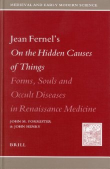 Jean Fernel's On The Hidden Causes of Things: Forms, Souls, And Occult Diseases In Renaissance Medicine (Medieval and Early Modern Science)