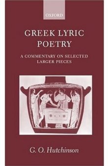 Greek Lyric Poetry: A Commentary on Selected Larger Pieces