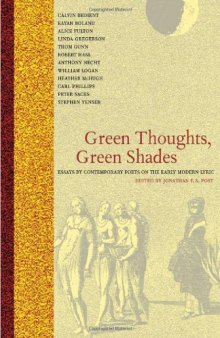 Green Thoughts, Green Shades: Essays by Contemporary Poets on the Early Modern Lyric