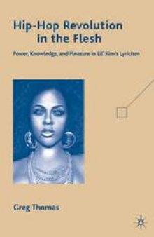 Hip-Hop Revolution in the Flesh: Power, Knowledge, and Pleasure in Lil’ Kim’s Lyricism