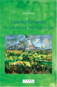 Leaving Parnassus: The Lyric Subject in Verlaine and Rimbaud. 