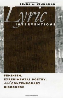 Lyric Interventions: Feminism, Experimental Poetry, and Contemporary Discourse