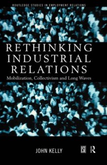 Rethinking Industrial Relations: Mobilization, Collectivism and Long Waves (Routledge Studies in Employment Relations)