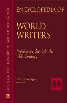Encyclopedia Of World Writers,  Beginnings To 20th Century (Facts on File Library of World Literature)