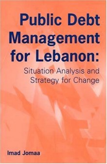 Public Debt Management for Lebanon: Situation Analysis and Strategy for Change