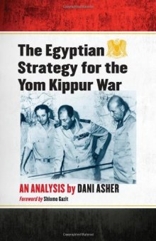 The Egyptian Strategy for the Yom Kippur War: An Analysis