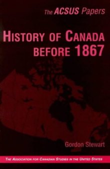 History of Canada Before 1867 (Acsus Papers)
