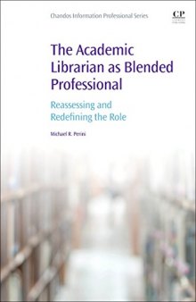 The academic librarian as blended professional : reassessing and redefining the role
