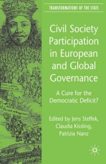 Civil Society Participation in European and Global Governance: A Cure for the Democratic Deficit? (Transformations of the State)