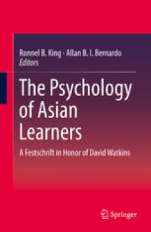 The Psychology of Asian Learners: A Festschrift in Honor of David Watkins