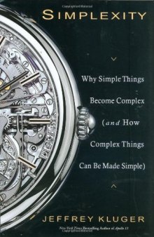 Simplexity: Why Simple Things Become Complex (and How Complex Things Can Be Made Simple)