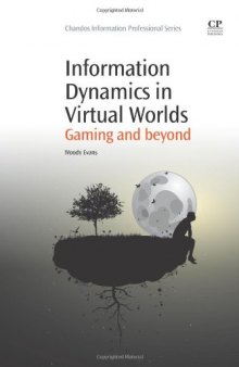 Information Dynamics in Virtual Worlds. Gaming and Beyond