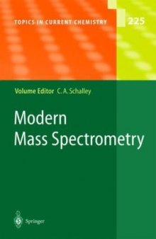 Modern Mass Spectrometry (Topics in Current Chemistry) (v. 225)