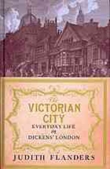 The Victorian city: everyday life in Dickens' London
