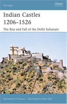 Indian Castles 1206-1526. The Rise and Fall of the Delhi Sultanate