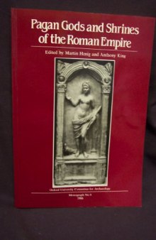 Pagan Gods and Shrines of the Roman Empire  