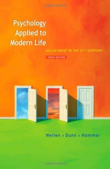 Psychology Applied to Modern Life: Adjustment in the 21st Century, 10th Edition  