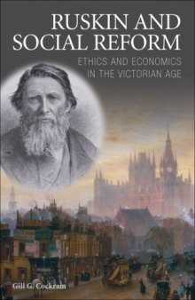 Ruskin and Social Reform: Ethics and Economics in the Victorian Age 