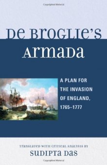 De Broglie's Armada: A Plan for the Invasion of England, 1765-1777