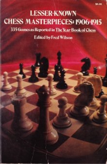 Lesser Known Chess Masterpieces, 1906-15  