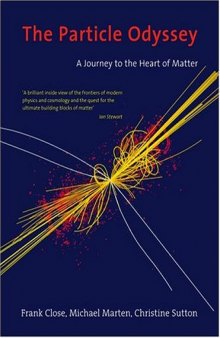 The Particle Odyssey: A Journey to the Heart of Matter