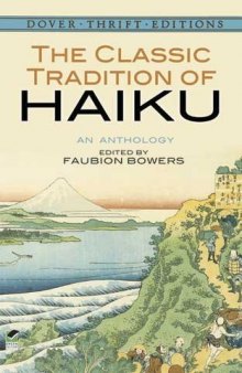 The Classic Tradition of Haiku: An Anthology (Dover Thrift Editions) by Bowers. Faubion