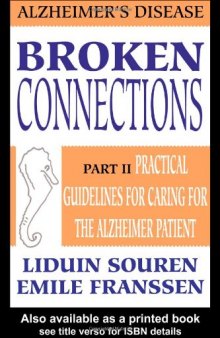 Broken connections : Alzheimer's disease. Part II, Practical guidelines for caring for the Alzheimer patient