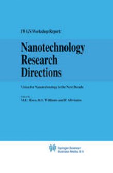 Nanotechnology Research Directions: IWGN Workshop Report: Vision for Nanotechnology R&D in the Next Decade