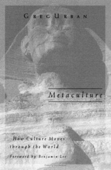 Metaculture: How Culture Moves Through the World (Public Worlds, Vol 8)