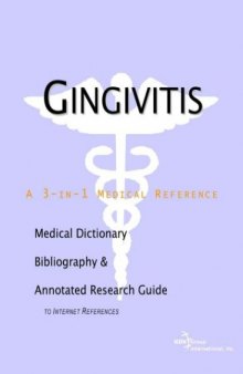 Gingivitis - A Medical Dictionary, Bibliography, and Annotated Research Guide to Internet References