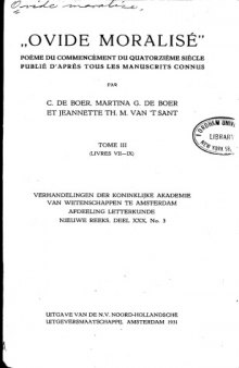 Ovide moralisé : poème du commencemcent du quatorzième siècle publié d’après tous les manuscrits connus par C. De Boer, Martina G. De Boer et Jeannette M. Th. M. Van ’T Sant. Tome III (livres VII-IX)