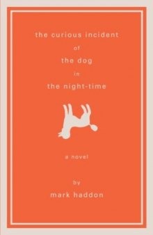 The Curious Incident of the Dog in the Night-Time: A Novel