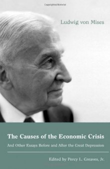 The Causes of the Economic Crisis: And Other Essays Before and After the Great Depression